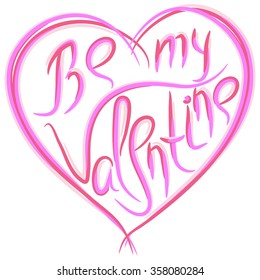 Be my Valentine - hand drawn lettering. Design element for greeting card, poster, sticker. 