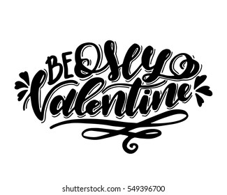 Be my Valentine. Hand drawn poster with hand lettering.