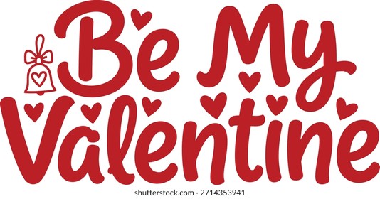 Be My Valentine Hand Lettered Typography with Hearts on White Background