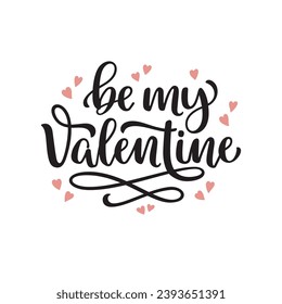 Be my Valentine hand lettering composition with hearts