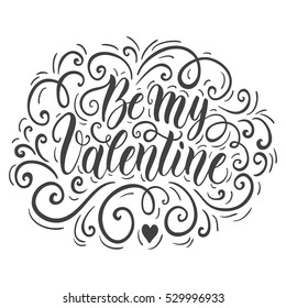 Be my Valentine hand lettering background. Can be used for website background, poster, printing, banner. Greeting card design template. Vector illustration 
