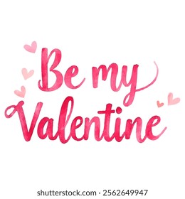 "Be My Valentine" hand-lettered in a vibrant pink watercolor style with small hearts accents.