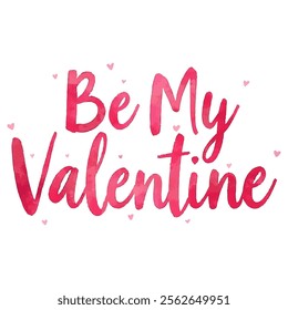 "Be My Valentine" hand-lettered in a vibrant pink watercolor style. 