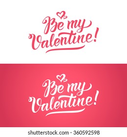 Be my Valentine hand-lettering text on pink background. Handmade vector calligraphy collection. Greeting card, print, invitation design template