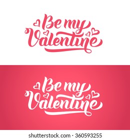 Be my Valentine hand-lettering text on pink background. Handmade vector calligraphy collection. Greeting card, print, invitation design template