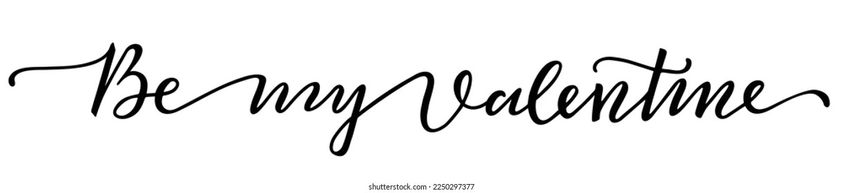 Be My Valentine handwritten lettering. Continuous line drawing text design. Romantic Valentine's day lettering card. Calligraphy postcard or poster graphic design lettering element. Vector