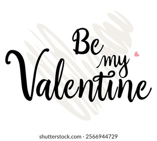 Be My Valentine handwritten lettering. Valentines day greeting card. Happy Valentine's Day poster. Trendy calligraphy. Vector lettering illustration for typography. Print to party, sticker, banner