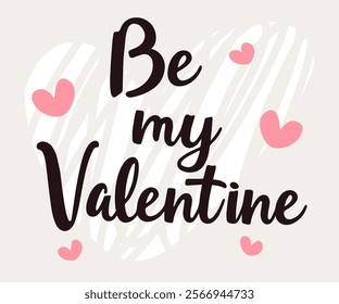 Be My Valentine handwritten lettering. Valentines day greeting card. Happy Valentine's Day poster. Trendy calligraphy. Vector lettering illustration for typography. Print to party, sticker, banner