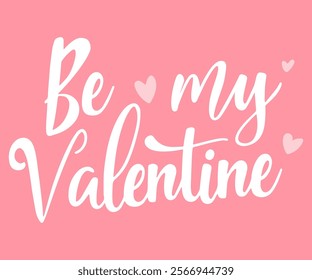 Be My Valentine handwritten lettering. Valentines day greeting card. Happy Valentine's Day poster. Trendy calligraphy. Vector lettering illustration for typography. Print to party, sticker, banner