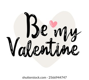 Be My Valentine handwritten lettering. Valentines day greeting card. Happy Valentine's Day poster. Trendy calligraphy. Vector lettering illustration for typography. Print to party, sticker, banner