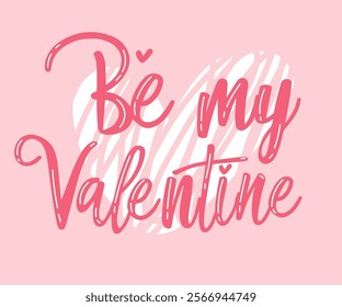 Be My Valentine handwritten lettering. Valentines day greeting card. Happy Valentine's Day poster. Trendy calligraphy. Vector lettering illustration for typography. Print to party, sticker, banner