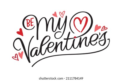 Be my valentine. Happy Valentine's Day - lettering postcard. Love you, Kiss you - lettering label for t-shirt design. Love backgrounf pattern.