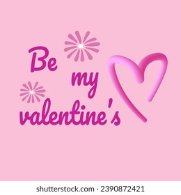 Be my valentine inspirational quote text and pink heart shape drawing. Vector illustration design .
