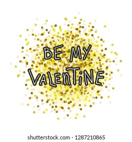 Be my valentine inspirational and romantic card with lettering. Hand drawn elements for valentines day banner, greeting cards, postcard design, save the date banners. Vector art isolated on background