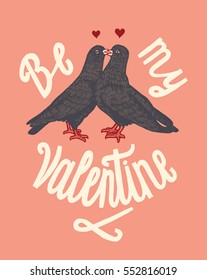 be my valentine kissing pigeons cute drawing and calligraphy romantic card.