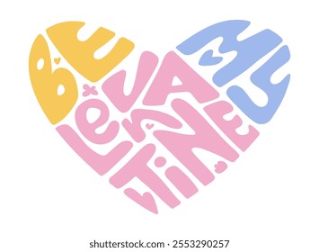 Be my Valentine lettering card in heart shape. Yellow pink and blue quotes. Retro vintage girly aesthetic. Cute magic love text shirt design and print