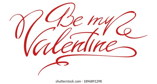 Be My Valentine lettering. Hand drawn calligraphy in flat style.