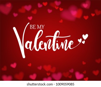 Be my valentine lettering on red heart bokeh background. Concept template for valentine's day greeting card, banner, poster in vector illustration