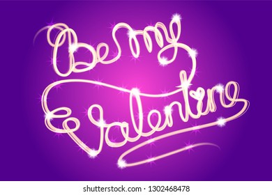 Be my Valentine lettering on violet background. Glowing inscription. Vector illustration EPS 10.