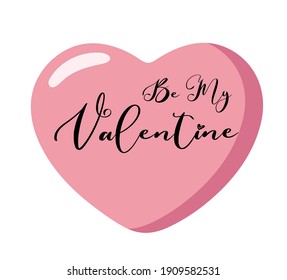 Be my valentine lettering on a pink heart background. St. Valentines Day vector for cards, banners, wrapping paper, posters, scrapbooking, pillow, cups and fabric design. 
