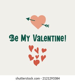 Be my Valentine. Love quotes.Cute message for Valentine's Day.Colorful vector background design with short text 