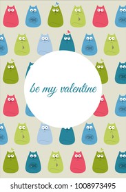 Be my valentine lovely greeting card with cute cats pattern.