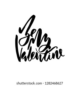 Be my Valentine. Modern brush lettering. Valentines day card. Calligraphy banner. Vector illustration.