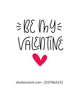 Be My Valentine Phrase. Valentine's Day Quote.