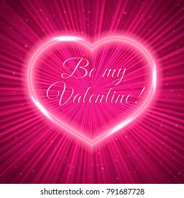 Be my Valentine! Pink Valentines day greeting card with neon heart on shiny rays background. Romantic vector illustration. Easy to edit design template for your artworks.