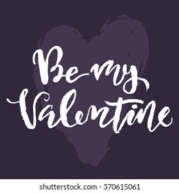 Be my Valentine poster. Modern brush lettering and drawn heart. Dark purple background.