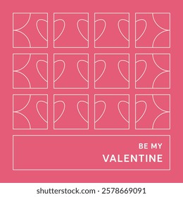 Be my Valentine poster template. Minimalist pink holiday background with line decoration for card cover. Modern design trendy minimal typography. Outline love shapes icons.