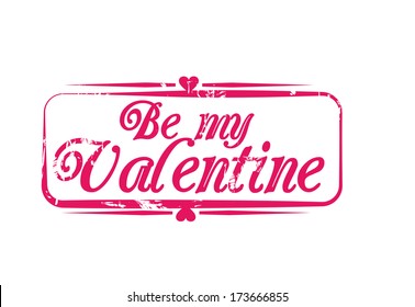 "Be my Valentine" rubber stamp vector