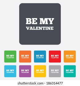 Be my Valentine sign icon. Love symbol. Rounded squares 11 buttons. Vector