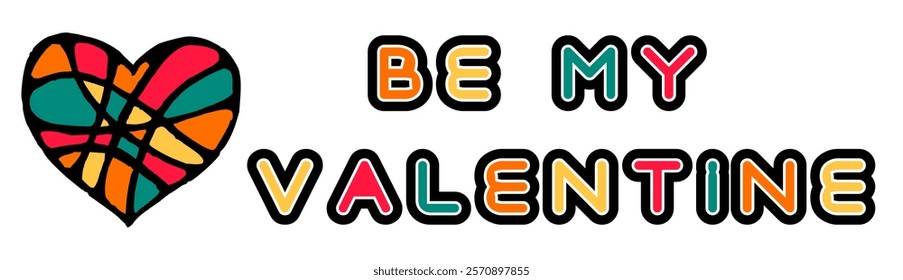 Be My Valentine sticker. Valentines Day Typography. Banner with slogan and cute color heart isolated on white. Vector illustration.