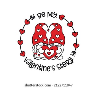 Be my Valentine Story. Valentine Gnomes Design with Heart.