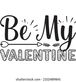 be my valentine t shirt design, vector file.