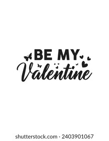 Be my valentine valentine t shirt svg