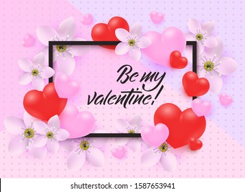 Be my Valentine text design in frame surrounded by red and pink 3d heart shapes and flowers on pastel background in vector illustration - romantic congratulation for 14 February.