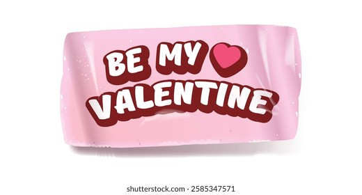 Be my Valentine text realistic vector sticker and label png. Be my Valentine t-shirt, banner, apparel, sticker design template ready for printing, vector illustration