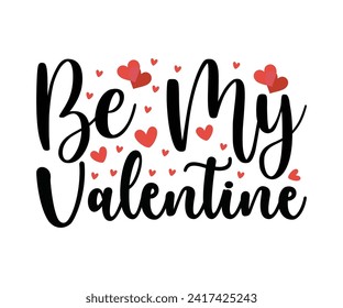 Be My Valentine T-shirt Design, Valentines Day Typography, Cute Valentines T-shirt, Valentines Day, Mini Valentine, Cut File For Cricut And Silhouette