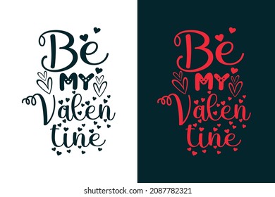 Be my valentine typography lettering valentines day t shirt design 
