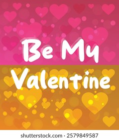 Be My Valentine Typography with pink and yellow Hearts Background for Social Media Graphics