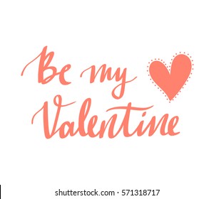 Be my valentine typography poster with handwritten calligraphy lettering text, isolated on white background. Vector Illustration