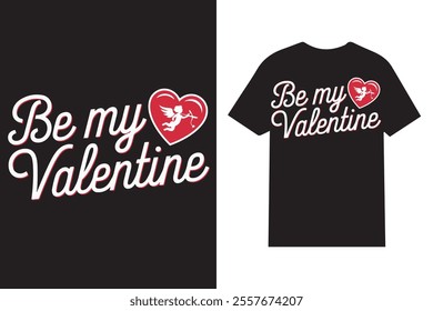 Be My Valentine Typography T-shirt Design – Cute and Trendy Valentine's Day Shirt