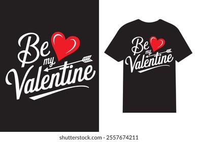 Be My Valentine Typography T-shirt Design – Cute and Trendy Valentine's Day Shirt