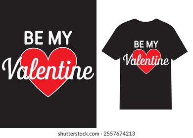 Be My Valentine Typography T-shirt Design – Cute and Trendy Valentine's Day Shirt