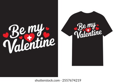 Be My Valentine Typography T-shirt Design – Cute and Trendy Valentine's Day Shirt