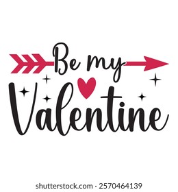 Be My Valentine Typography T-Shirt Design Vector, Valentine gift, Valetines Day Typography Shirt, Valentine’s Day Digital Design, happy valentines day
