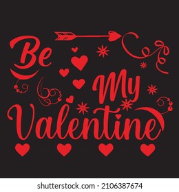 Be my valentine typography , vector t-shirt design