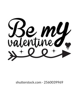 Be My Valentine - Valentine Typography Vector, Valentine's Day Clipart illustration